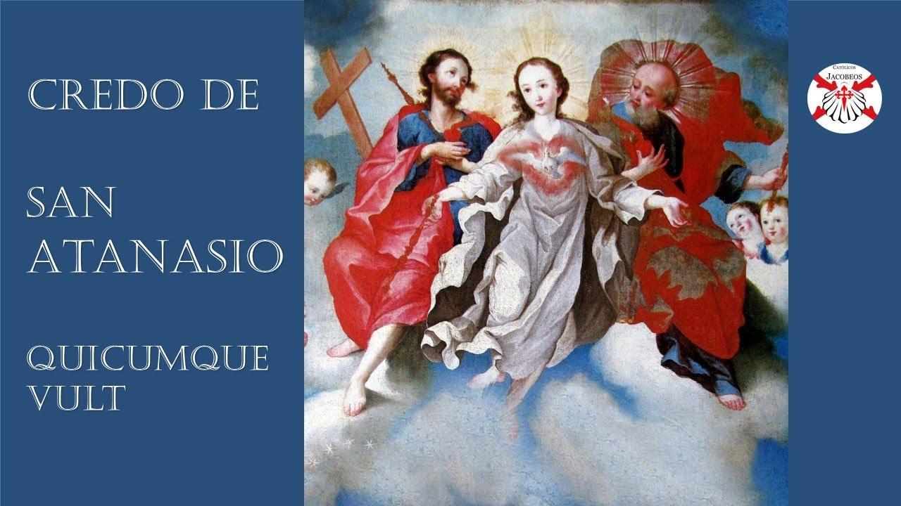 Quicumque vult o Credo de San Atanasio.