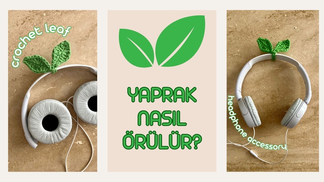 TIĞ İŞİ KULAKLIK İÇİN YAPRAK SÜSÜ 🌱 | KOLAY | HEADPHONE ACCESSORY🎧 | CROCHET LEAF [subtitles]