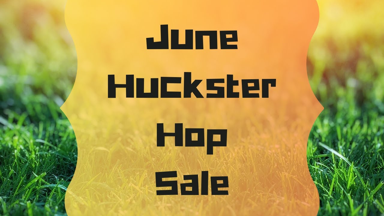 June Huckster Hop Drop Sale! #vintageshopping