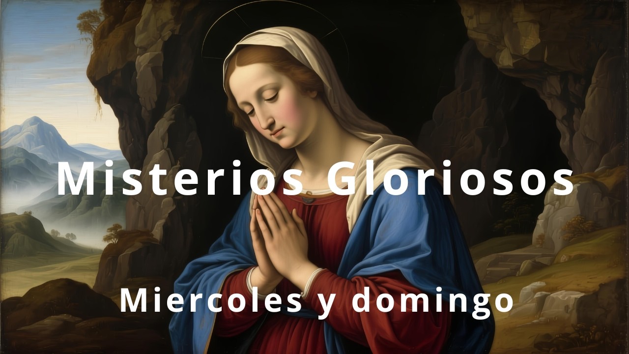 Misterios Gloriosos del Santo Rosario - Día Miércoles #rosariodehoy #rosario #virgenmaria