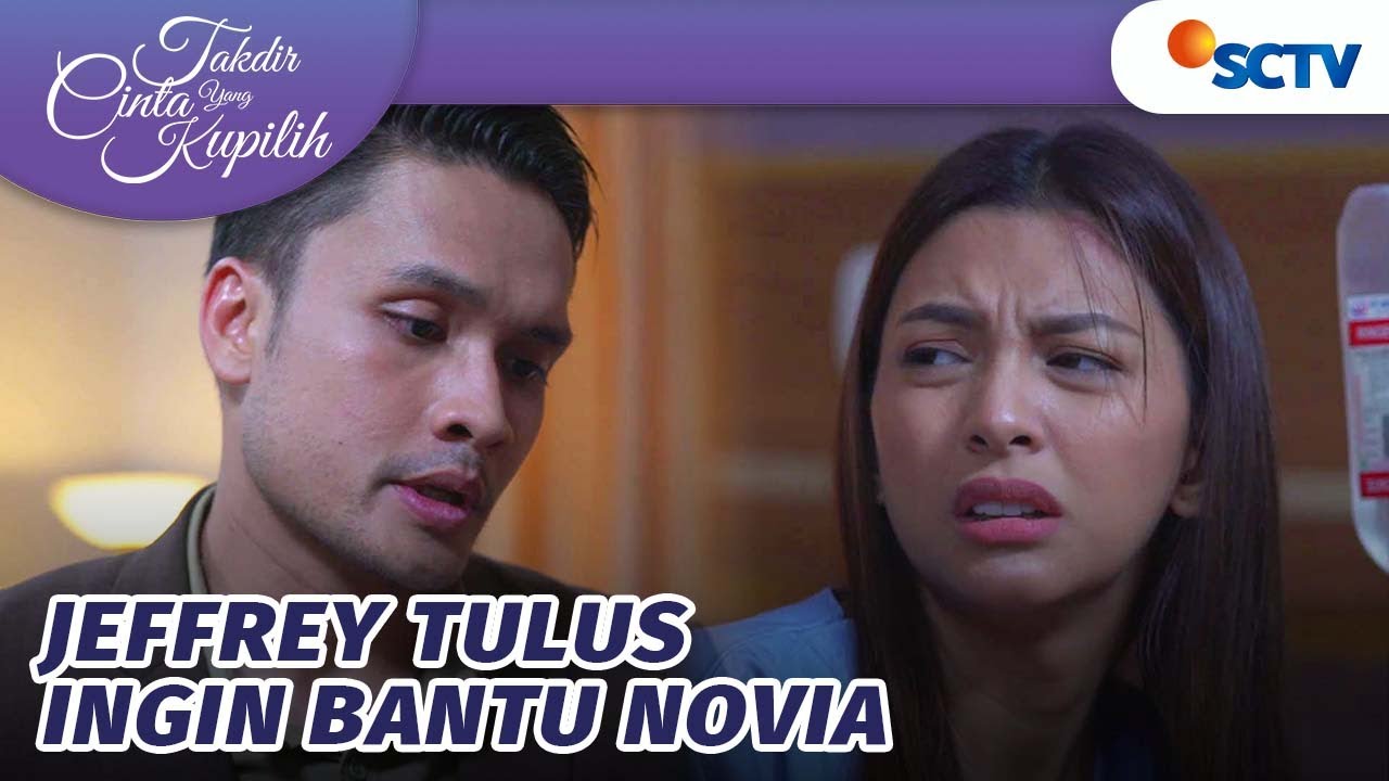 Apapun yang Terjadi, Jeffrey Akan Tetap Jaga Novia | Takdir Cinta Yang Kupilih - Episode 309