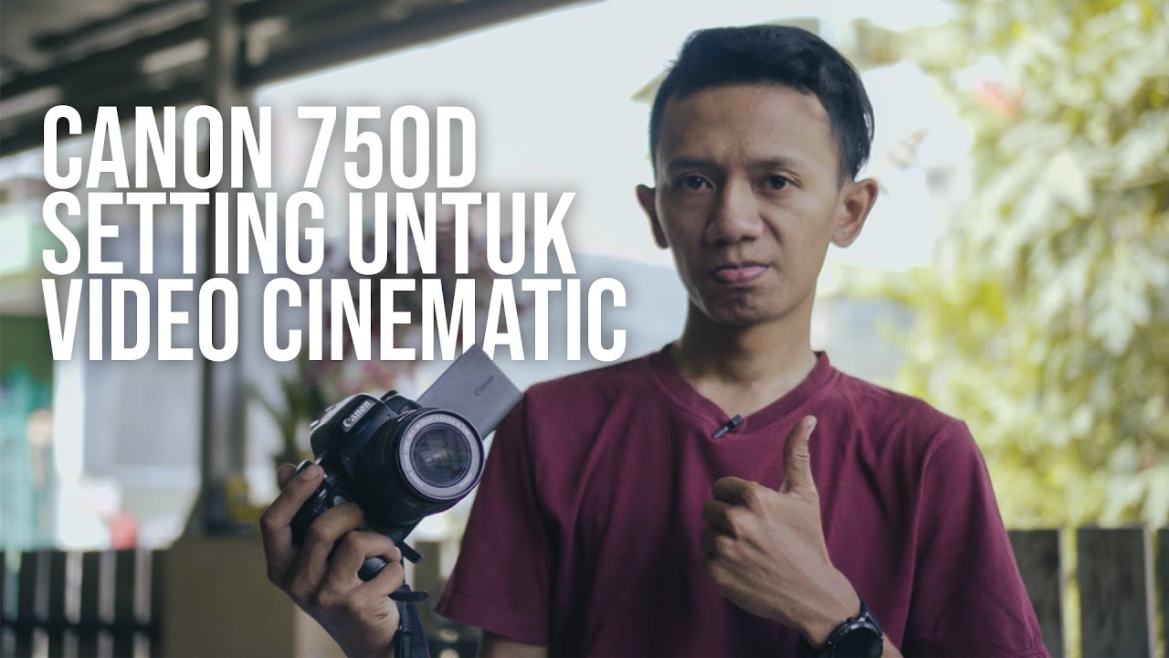 SETTING CANON 750D ! Tips membuat video Cinematic !