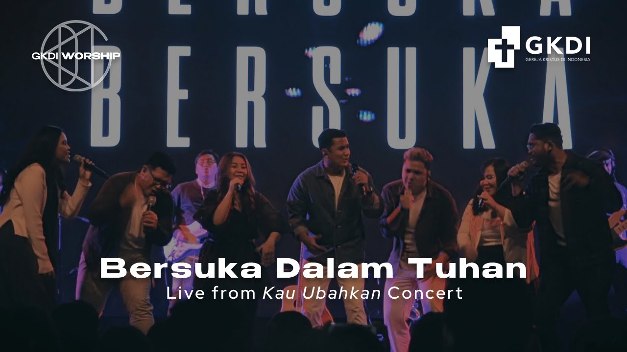 Bersuka Dalam Tuhan (Cover) (Live from Kau Ubahkan Concert) | GKDI Worship