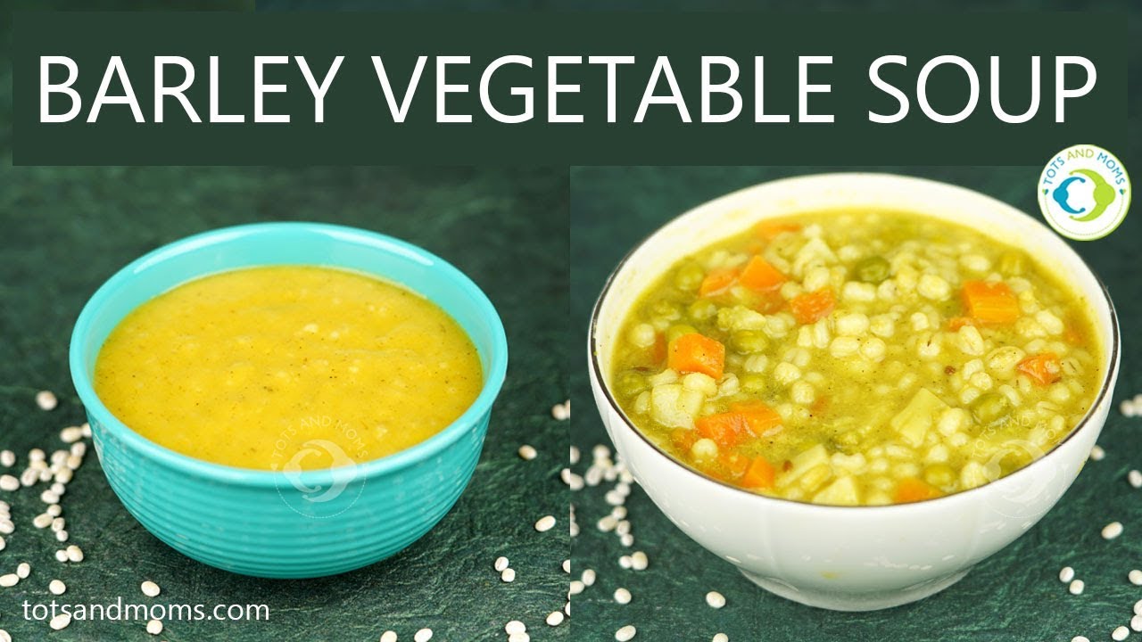 Barley Vegetable Soup | Baby Food Version & Diet Food Version included