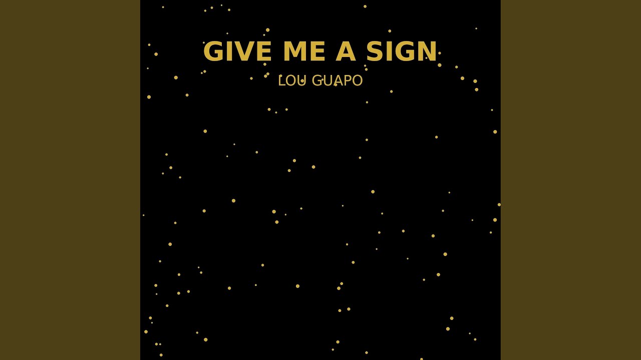 Give me a sign