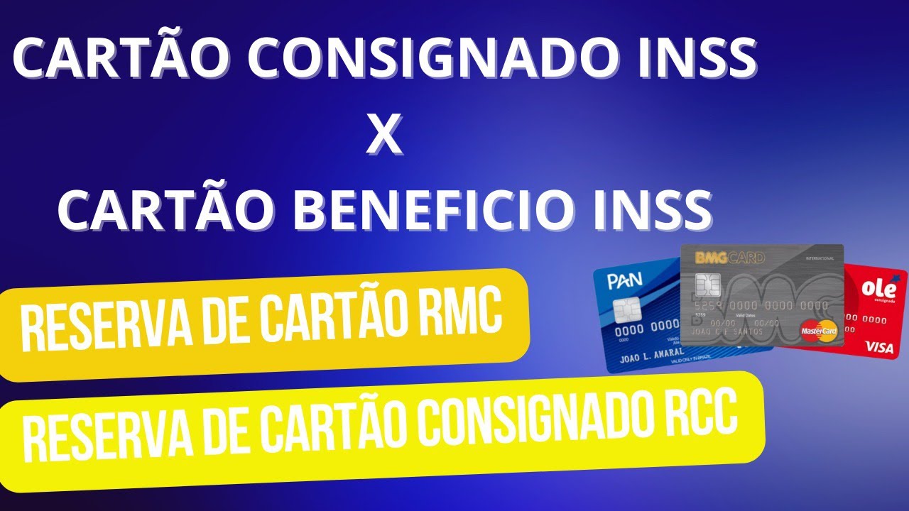 Cart&atilde;o CONSIGNADO INSS e Cart&atilde;o Beneficio INSS consignado, Reserva RMC / Reserva RCC