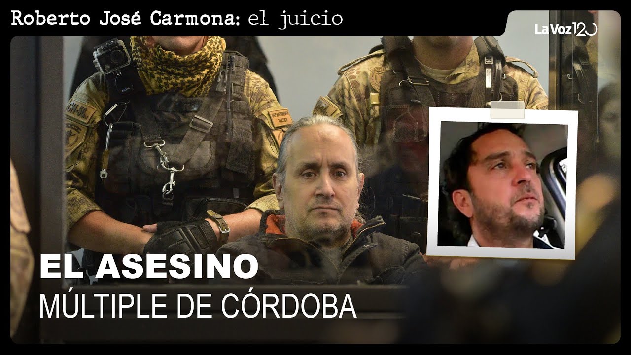 ROBERTO CARMONA: LA HISTORIA DETRÁS DEL ASESINO MÚLTIPLE DE CÓRDOBA