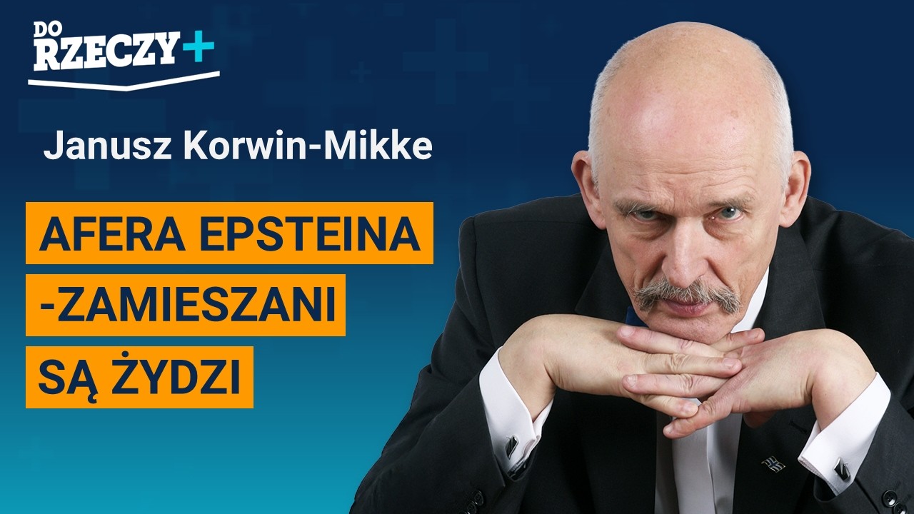 Korwin-Mikke: Afera Epsteina - zamieszani są Żydzi