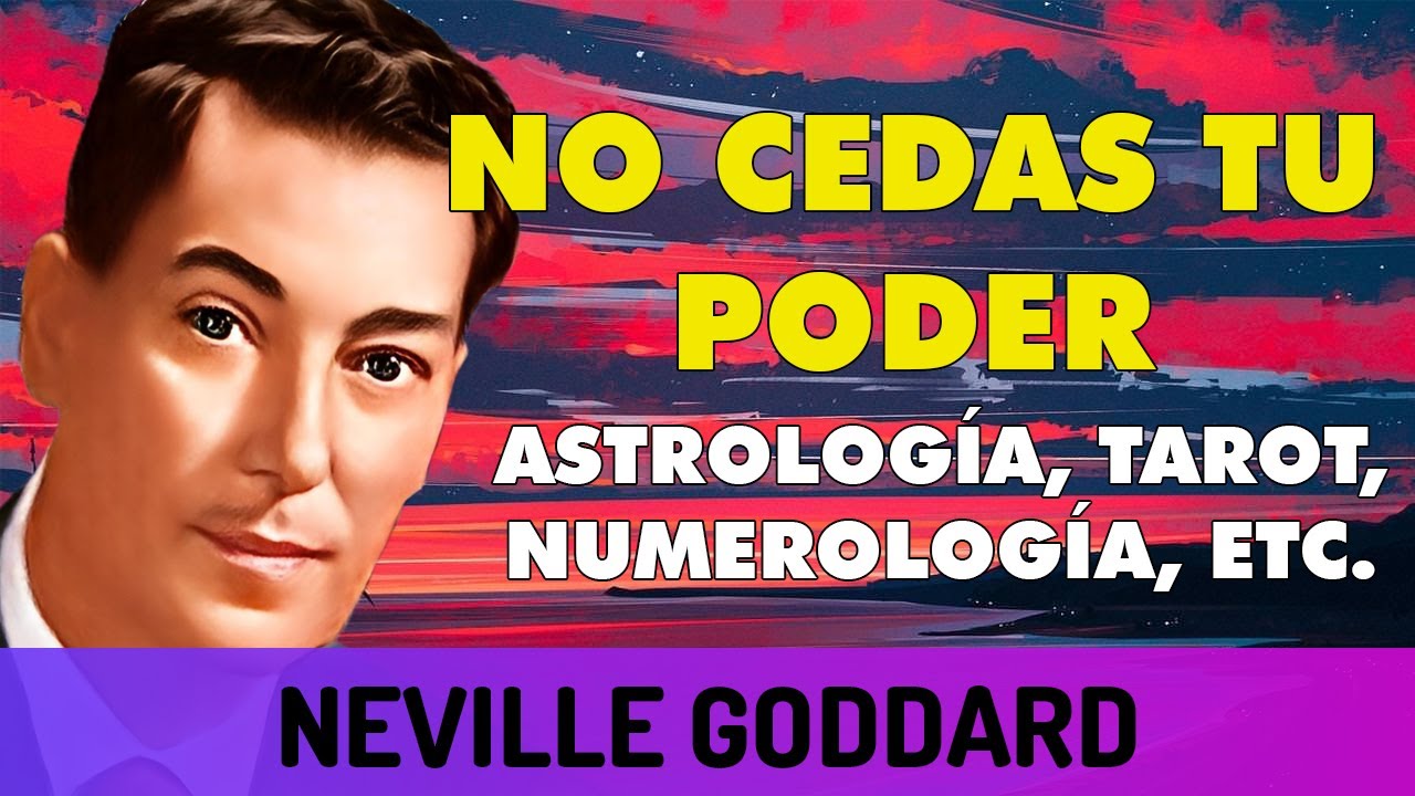 Neville Goddard: No cedas tu poder a nada