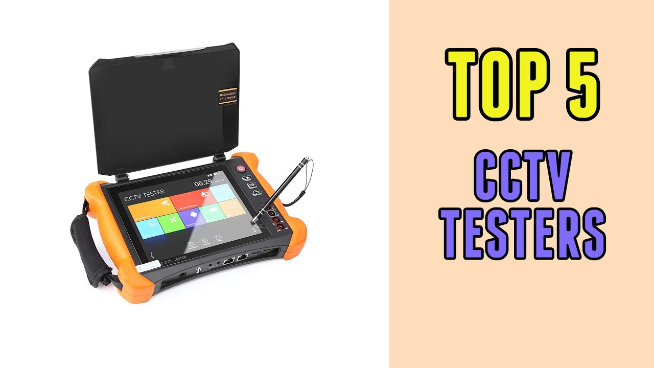 Best CCTV Testers: Easy will help you complete your task.