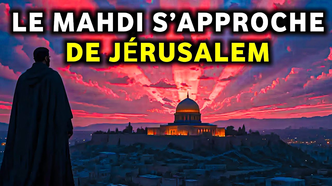 Le Mahdi et la Libération de Jérusalem — Révélations Cachées que les Savants Gardent Sous Silence