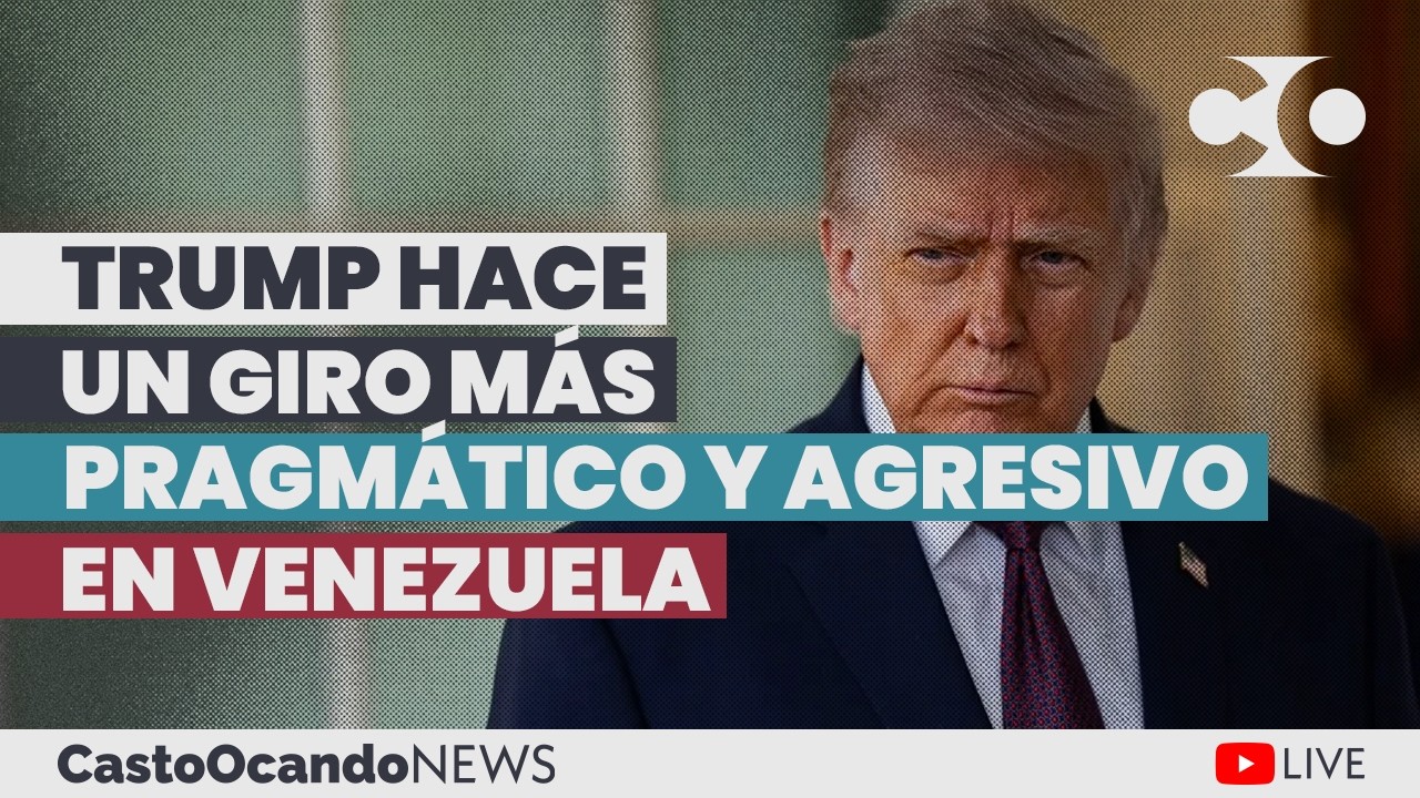 TRUMP hace un giro m&aacute;s PRAGM&Aacute;TICO y AGRESIVO en Venezuela