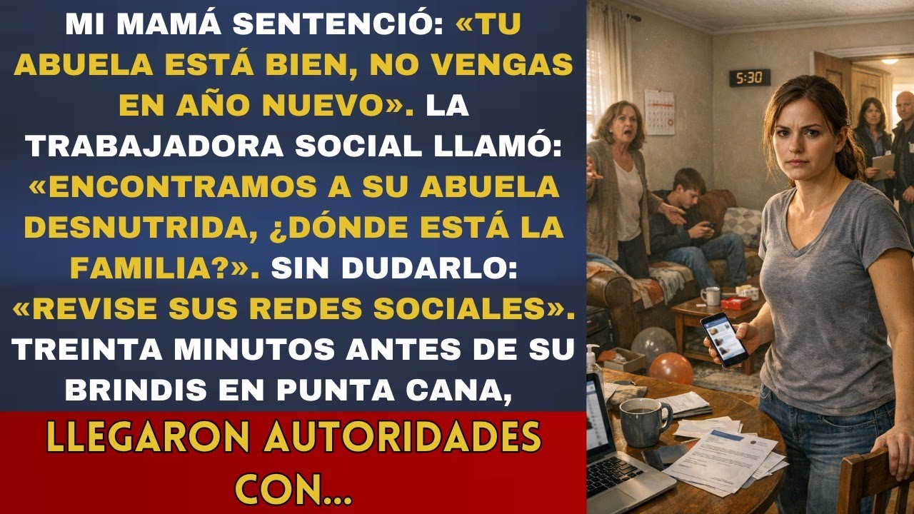 Mi mamá: 'Tu abuela está bien, no vengas en Año Nuevo' La trabajadora social: 'Encontramos