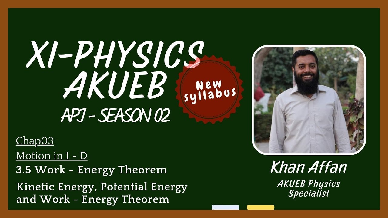 3.5 Work-Energy Theorem | XI PHY AKUEB (New Syllabus) | 2025-26 | (Urdu/Hindi)