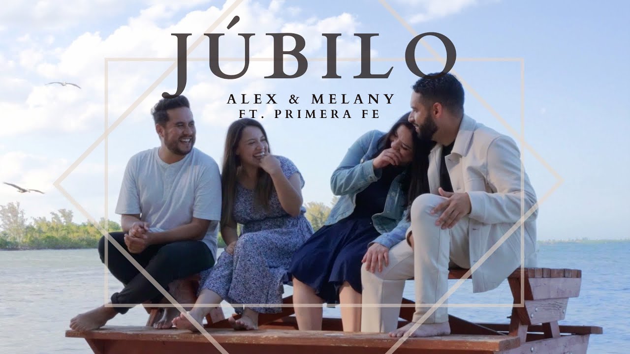 Júbilo - Alex y Melany ft. Primera Fe