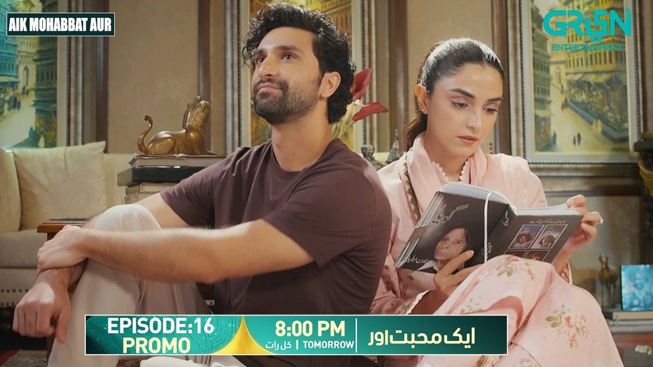Aik Mohabbat Aur Episode 16 Promo | Tomorrow At 8:00 PM | Ahad Raza Mir - Maya Ali | Green TV