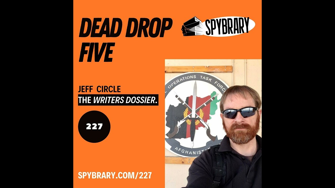 Dead Drop 5 with Jeff Circle of The Writers Dossier