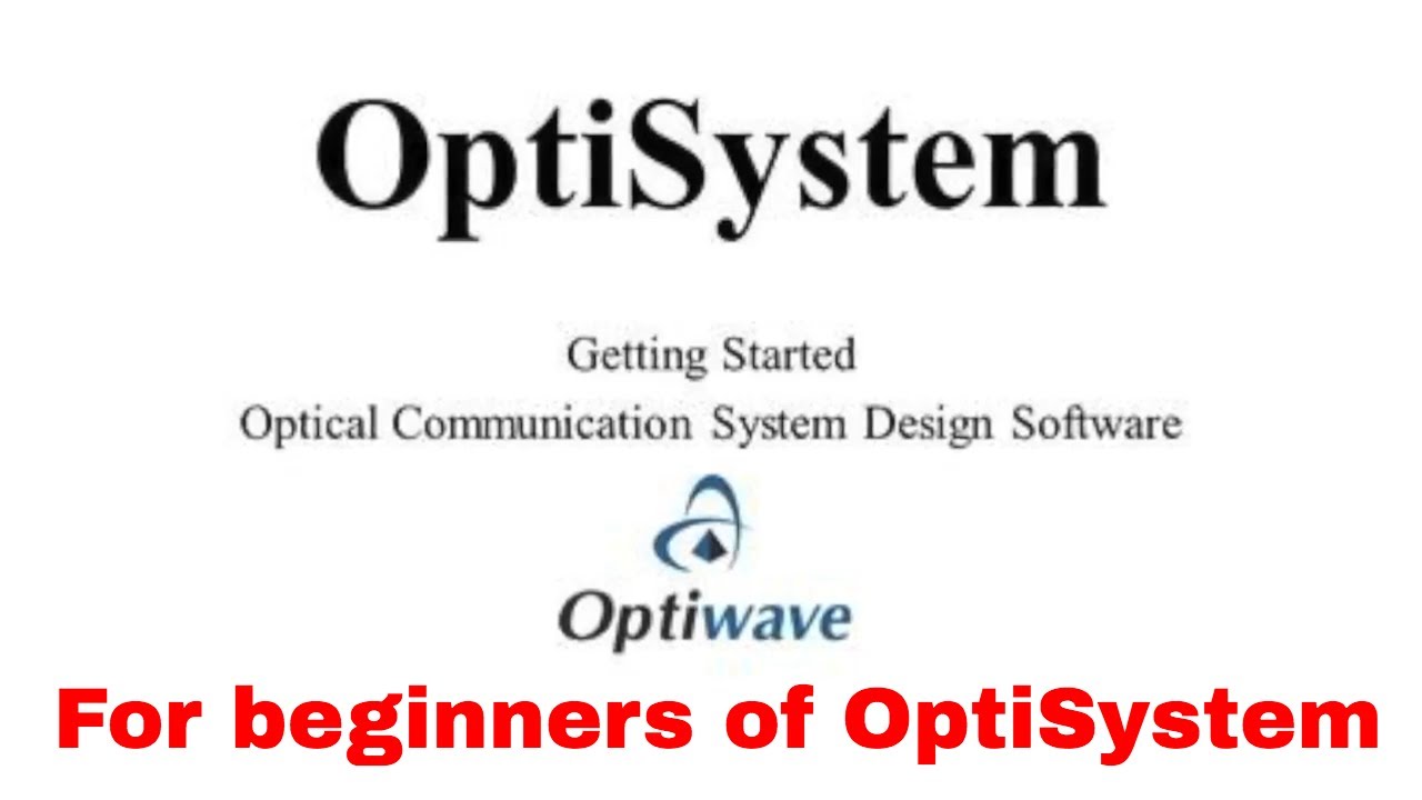 Getting started with OptiSystem for beginners || tutorial series from basic to advanced