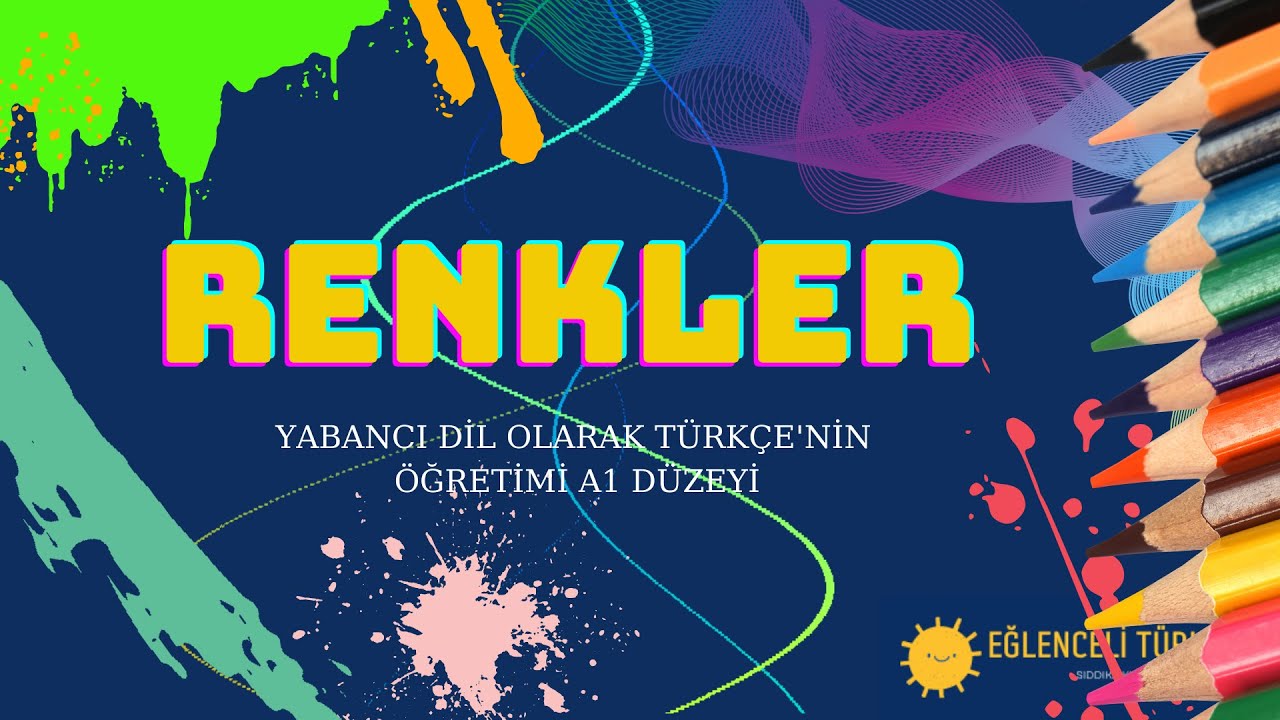 Renkler ve Örnekleri A1-Türkçe (Yabancı Dil Olarak Türkçe Öğretimi)
