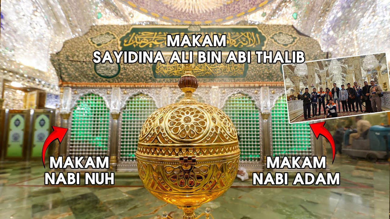 Makam Sayidina Ali Bin Abi Thalib | Masjid Sayidina Ali | Wisata Irak | Masjid Najaf