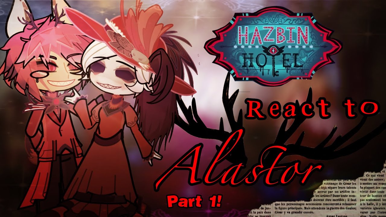  HAZBIN HOTEL REACT TO ALASTOR📻🦌♥️ part 1! ||🇬🇧English only!|| first gacha reaction vid🤫#hazbinhotel