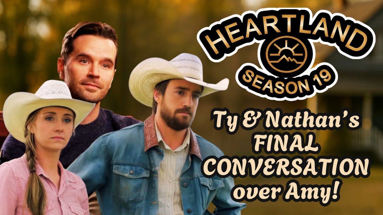 Ty and Nathan's FINAL Conversation! Heartland Season 19 Fanfiction Part 21