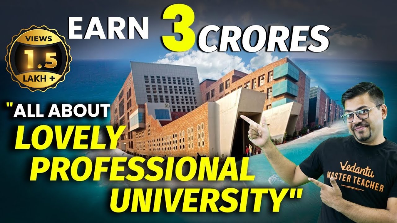 Lovely Professional University (LPU) | Admission Process, Fees, Placements, Campus | Honest Review