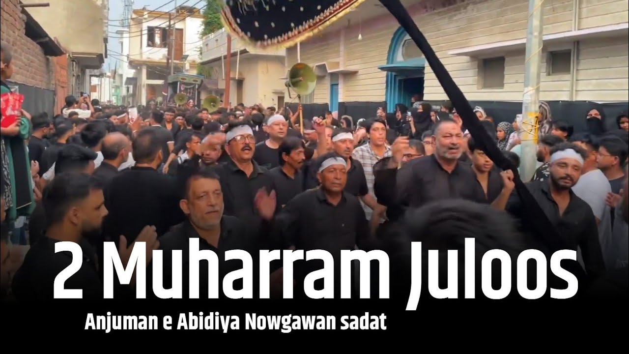 2 Muharram | Juloos 2025 | Anjuman e Abidiya Nowgawan sadat