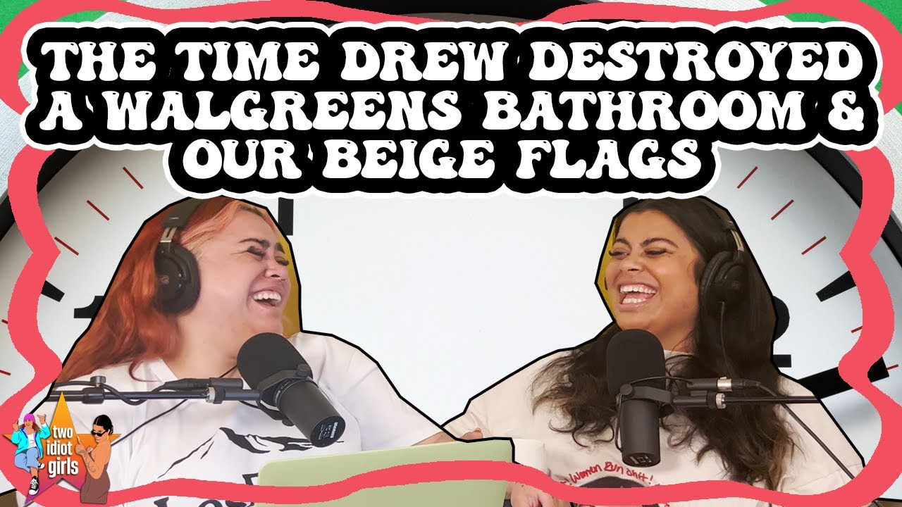 The Time Drew Destroyed a Walgreens Bathroom & Our Beige Flags