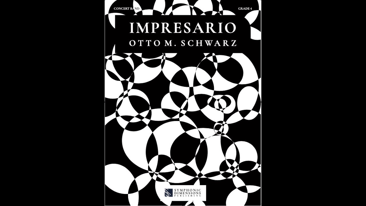 IMPRESARIO - SYMPHONIC MARCH (Concert Band) - Otto M. Schwarz