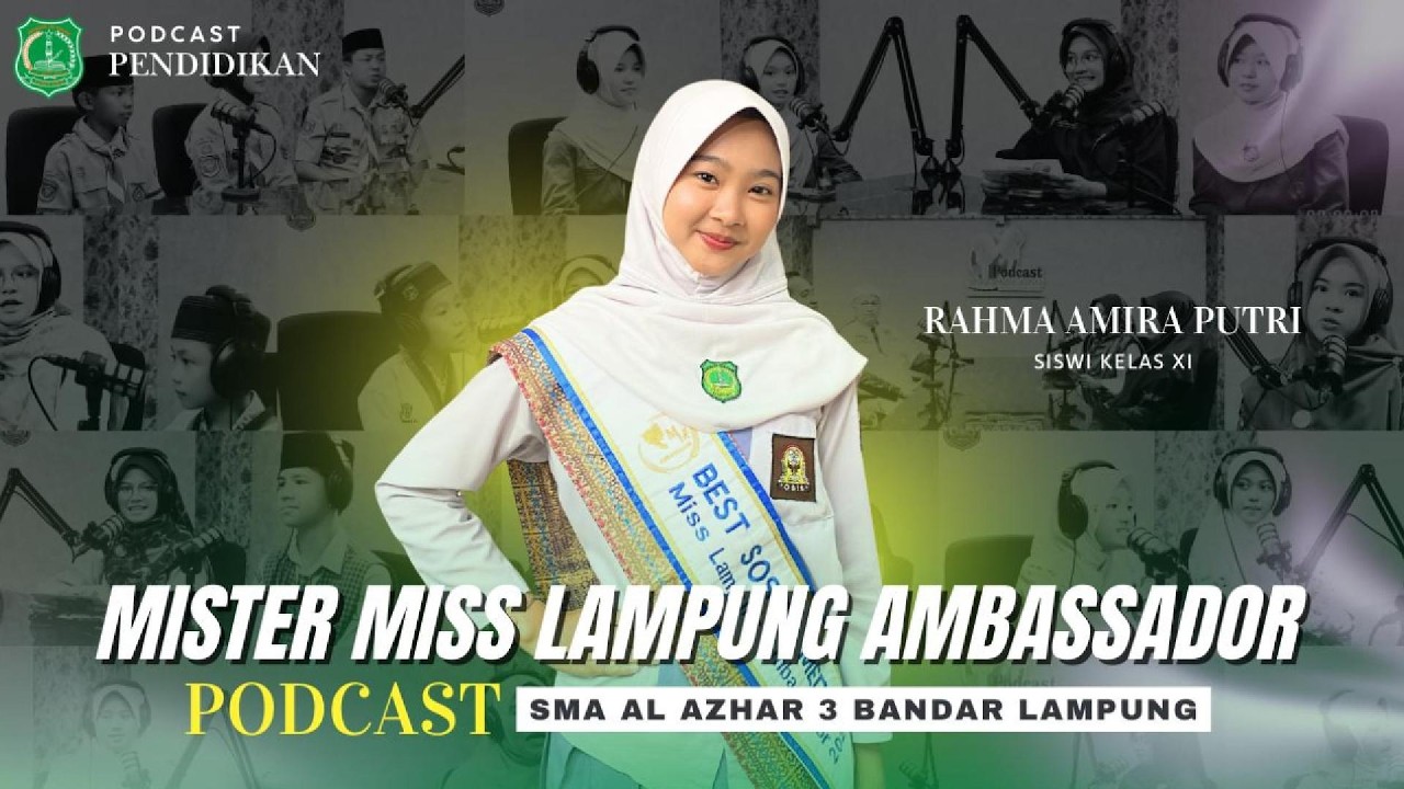 PODCAST | Miss Ambassador Lampung Hadir di Smazga #alazhar #ppdb