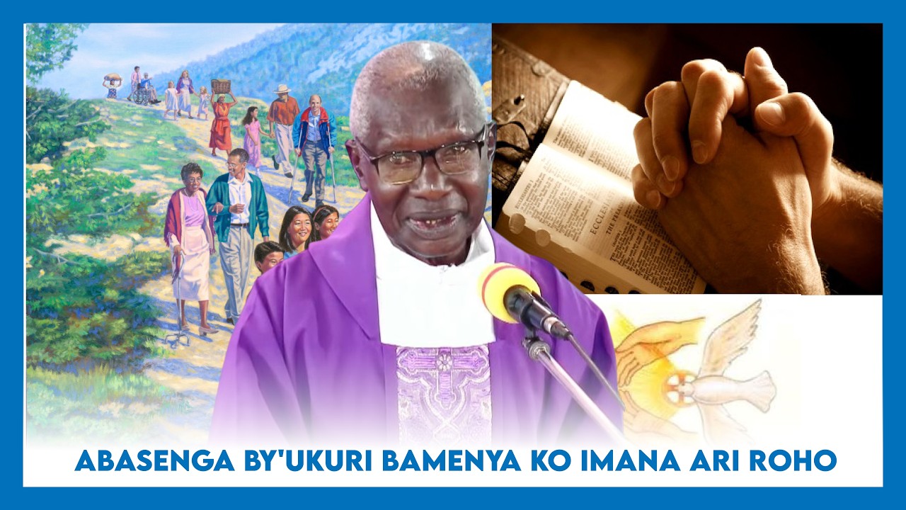 ABASENGA BY'UKURI BAMENYA KO IMANA ARI ROHO:INYIGISHO MU MISA YO KU CYUMWERU /KATEDRALI YA CYANGUGU