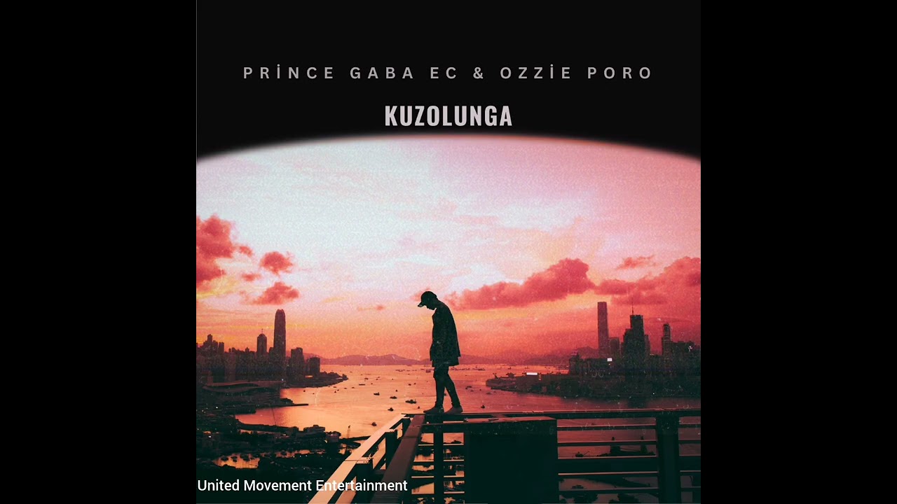 Prince Gaba EC & Ozzie Poro _Kuzolunga          