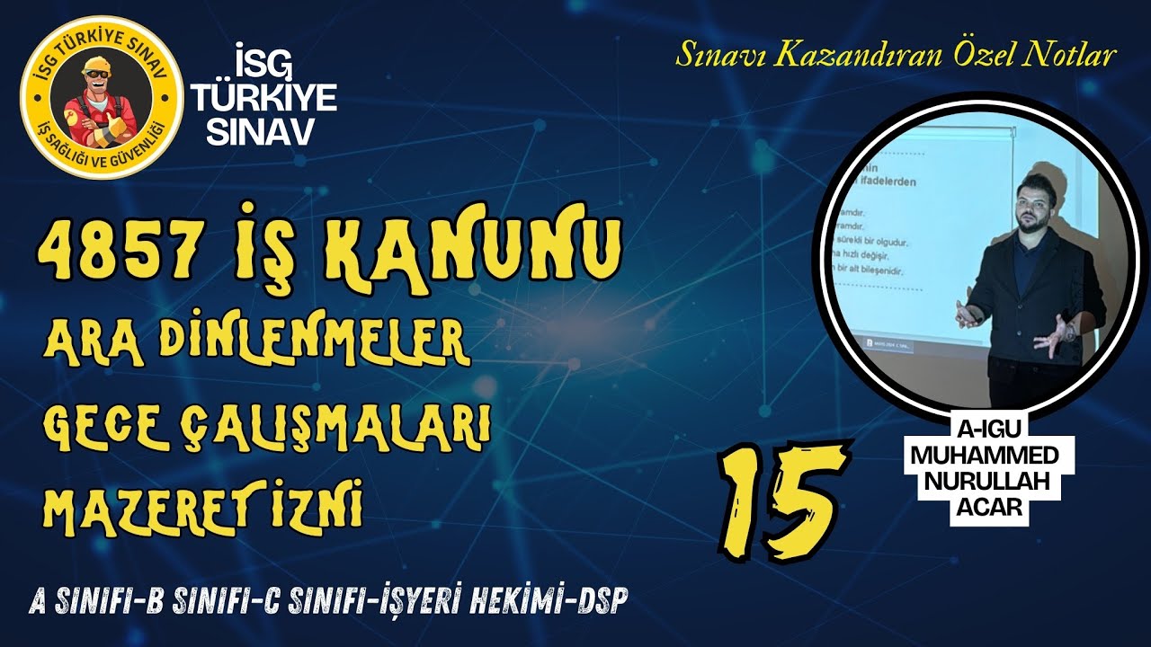 15. Konu - 4857 İŞ Kanunu Devamı - 2026 isg ders notları