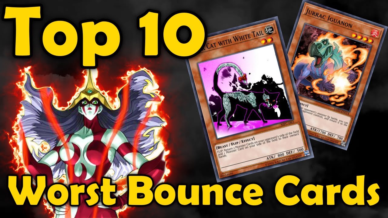 Top 10 Worst cards that Bounce Your Opponents Monsters in YuGiOh