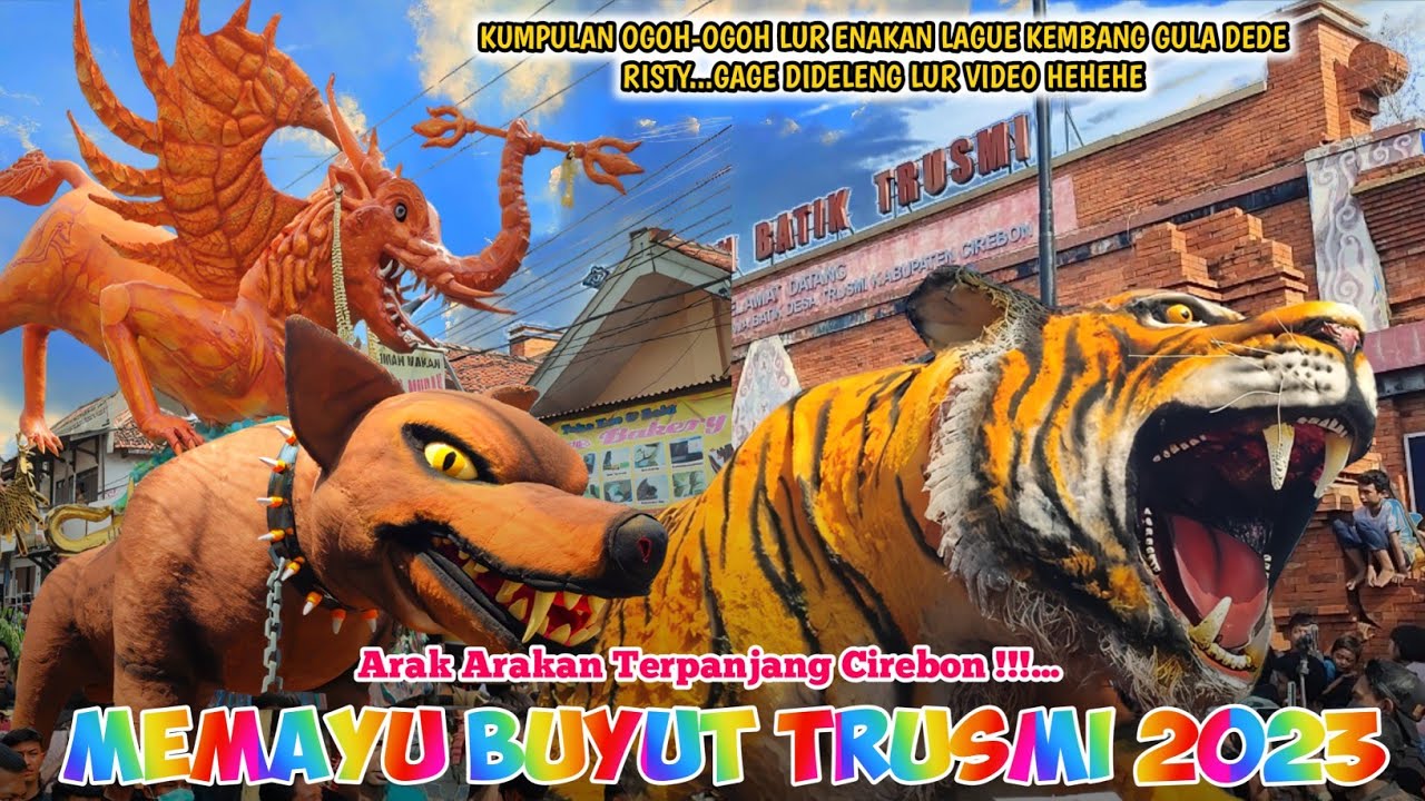 KUMPULAN OGOH - OGOH Arak Arakan MEMAYU BUYUT TRUSMI 2023 - PLERED CIREBON 19 November 2023 KARNAVAL