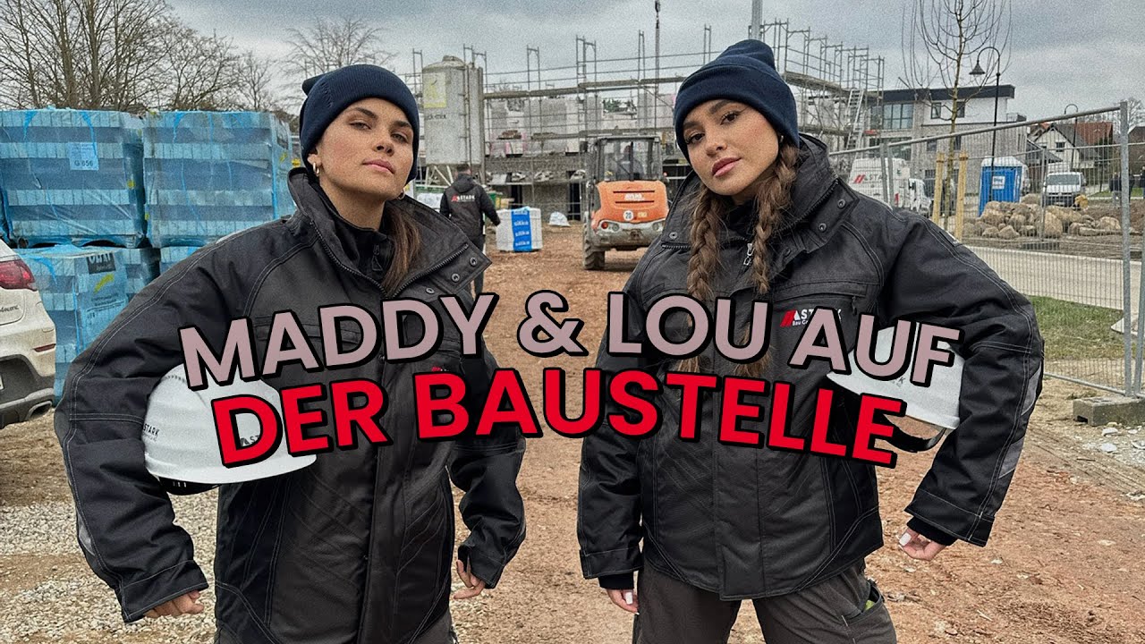 MADDY UND LOU AUF DER BAUSTELLE!
