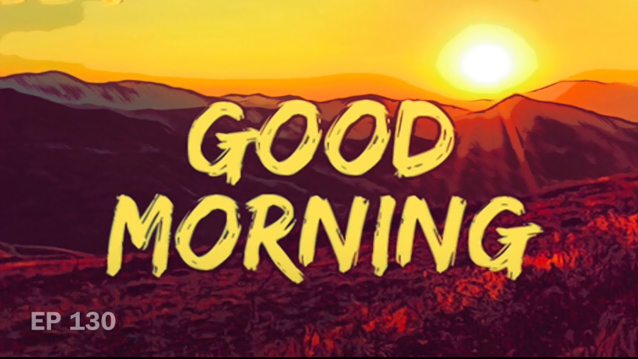 ☀️GOOD MORNING☀️EP130/Phaxe/Querox/Morten Granau/Ritmo/Neelix/Ghost Rider/more