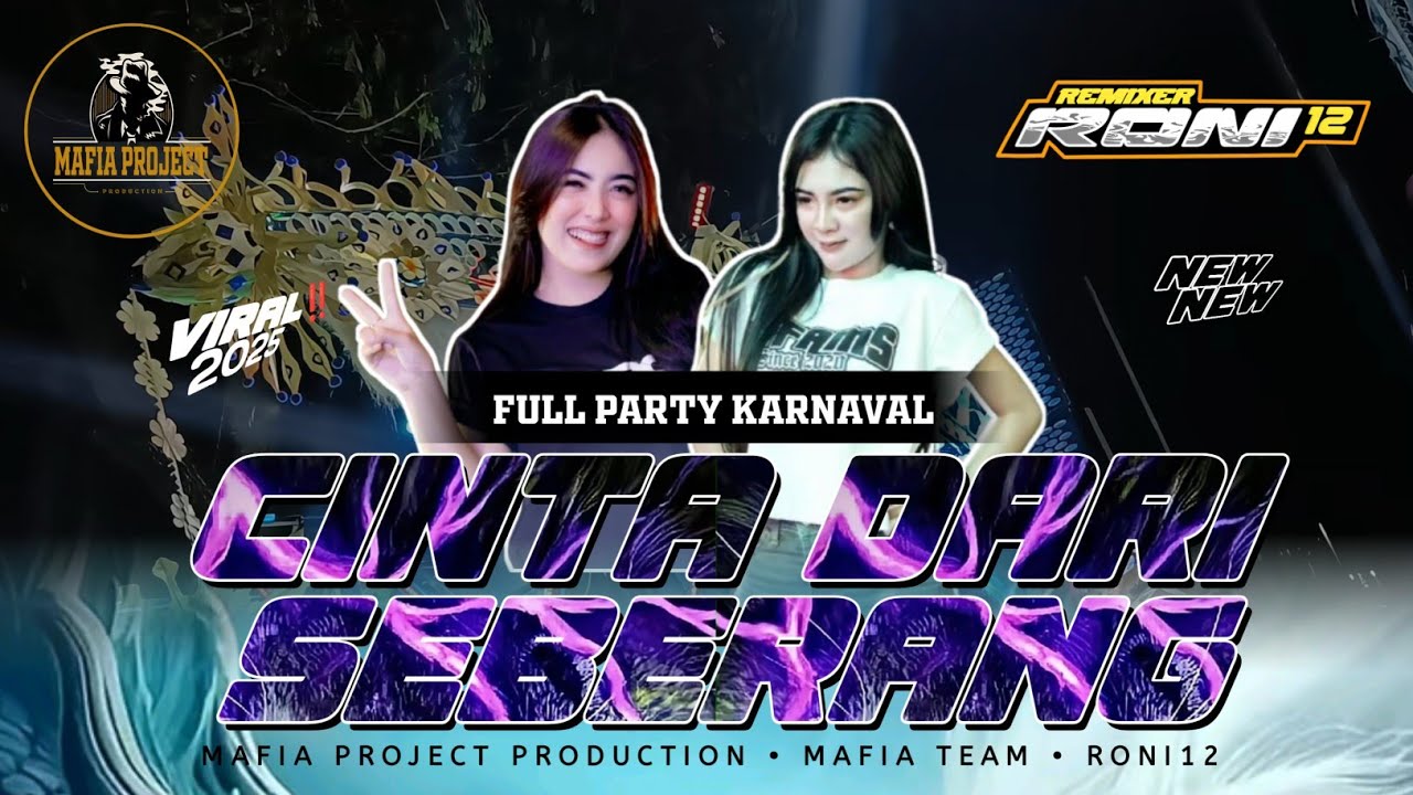 DJ CINTA DARI SEBERANG FULL PARTY KARNAVAL VIRAL ‼️ 2025  ||  MAFIA PROJECT PRODUCTION