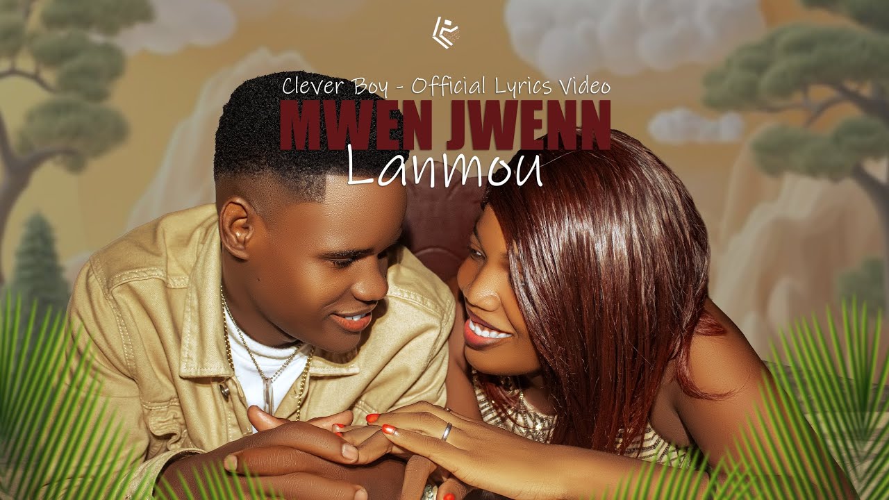 Mwen Jwenn Lanmou - Clever Boy (Official lyrics Video) 4K Ultra HD
