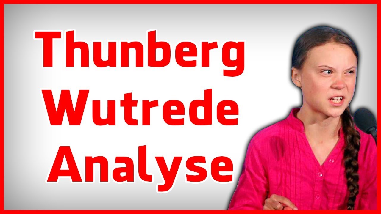 Greta Thunberg Wutrede Rhetorik Analyse - UN Klimagipfel Rede
