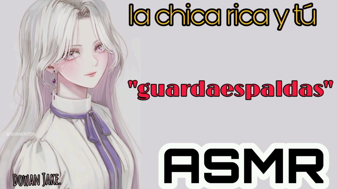 la chica rica y tú •|| guardaespaldas/asmr