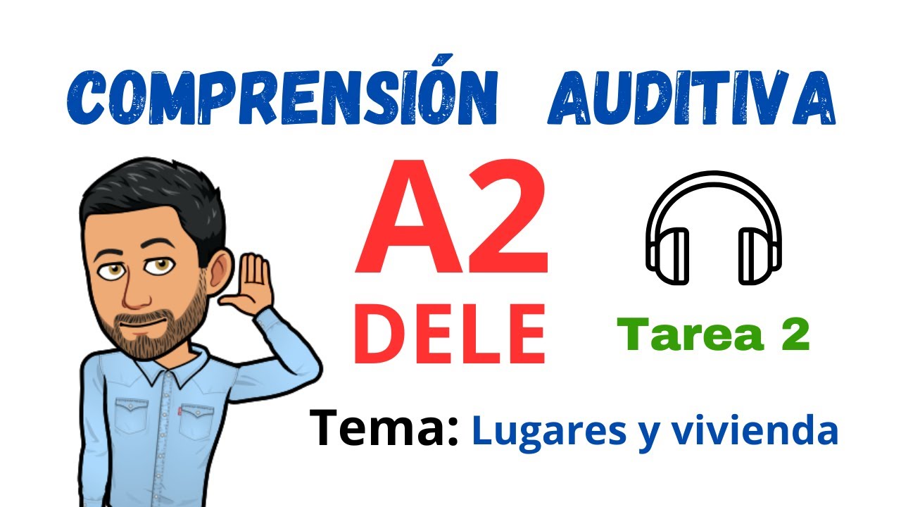 ✅🎧COMPRENSIÓN AUDITIVA🎧✅ - DELE A2 - Tarea 2 ✔Tema: Lugares y vivienda (Listening)