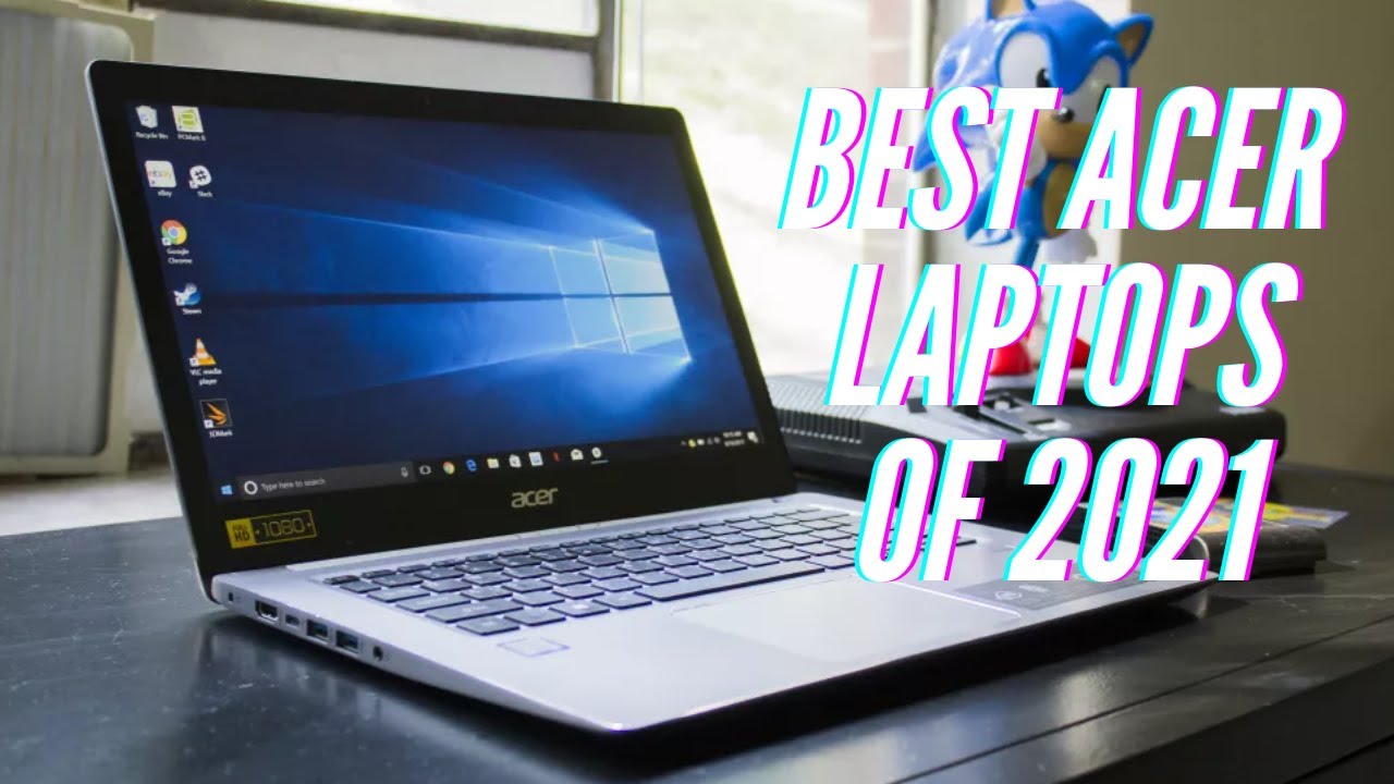 5 Best Acer Laptops of 2021