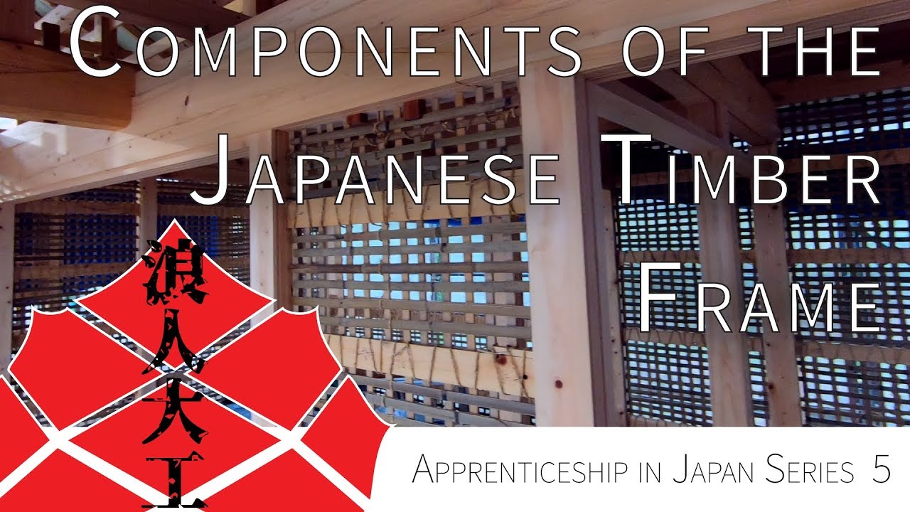 Apprenticeship in Japan: The Parts of a Japanese Timber Frame