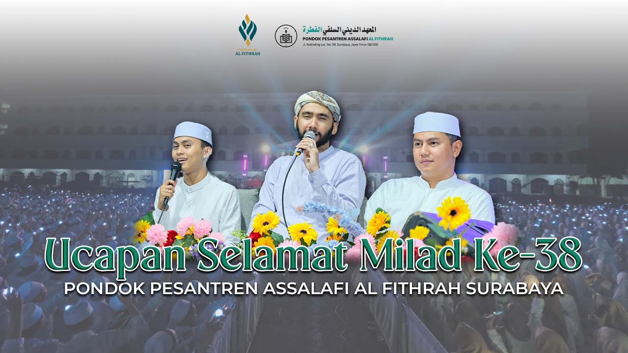 UCAPAN SELAMAT MILAD KE-38 PONDOK PESANTREN ASSALAFI AL FITHRAH SURABAYA.
