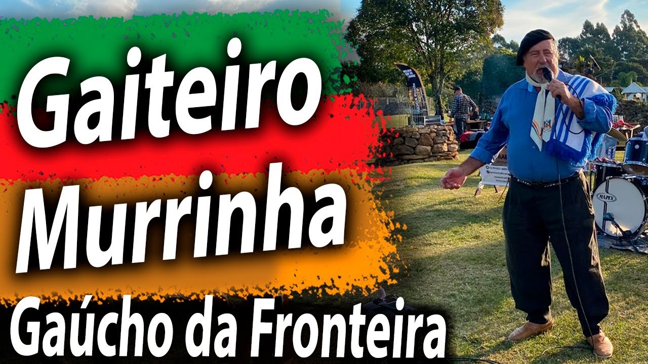 Gaúcho da Fronteira - Gaiteiro Murrinha