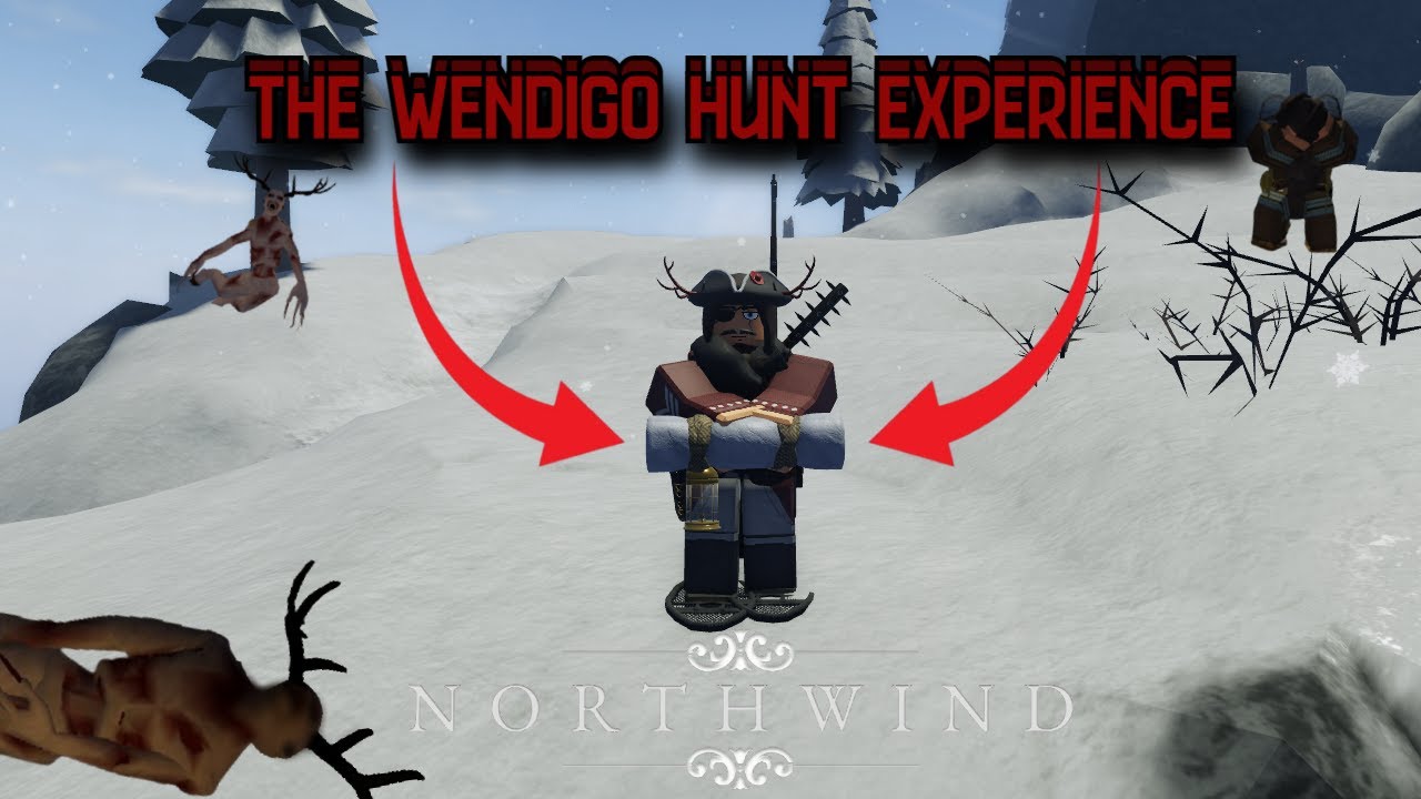 The Wendigo Hunt Experience | NORTHWIND