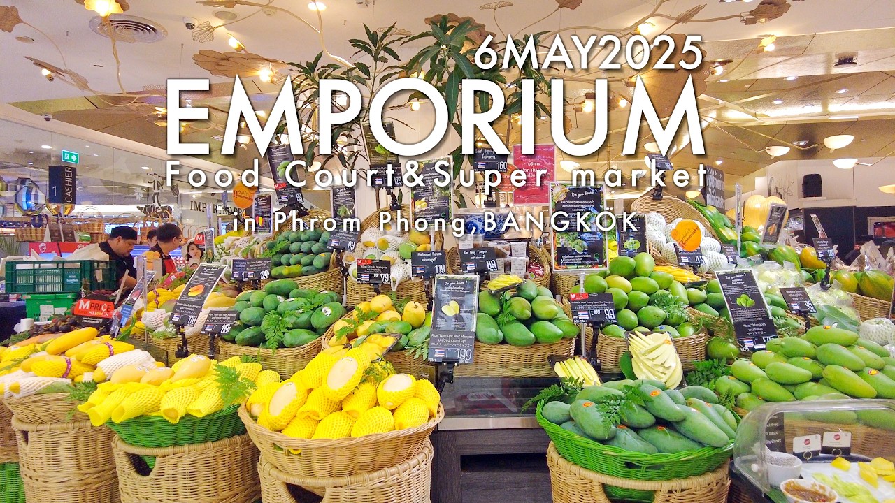 EMPORIUM in Bangkok / Food Court & Super Marlet  ( 6 MAY 2025 )