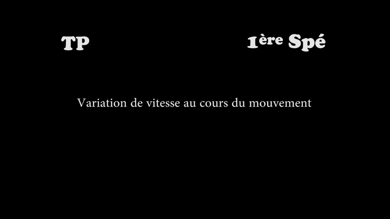 TP-1Spé : Variation de vitesse au cours d’un mouvement